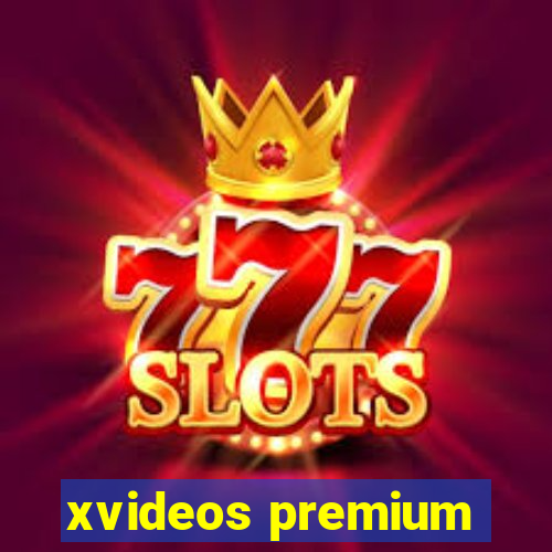 xvideos premium